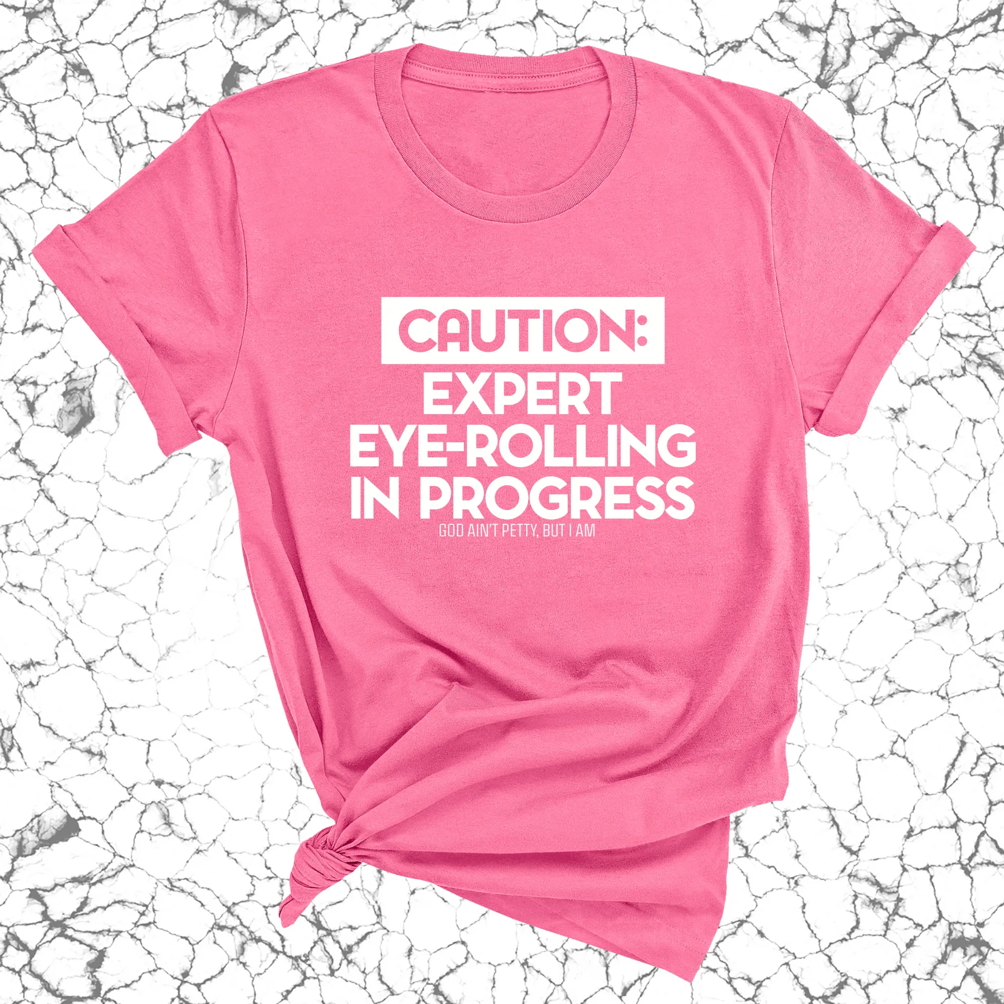 Caution Expert eye-rolling in progress Unisex Tee
