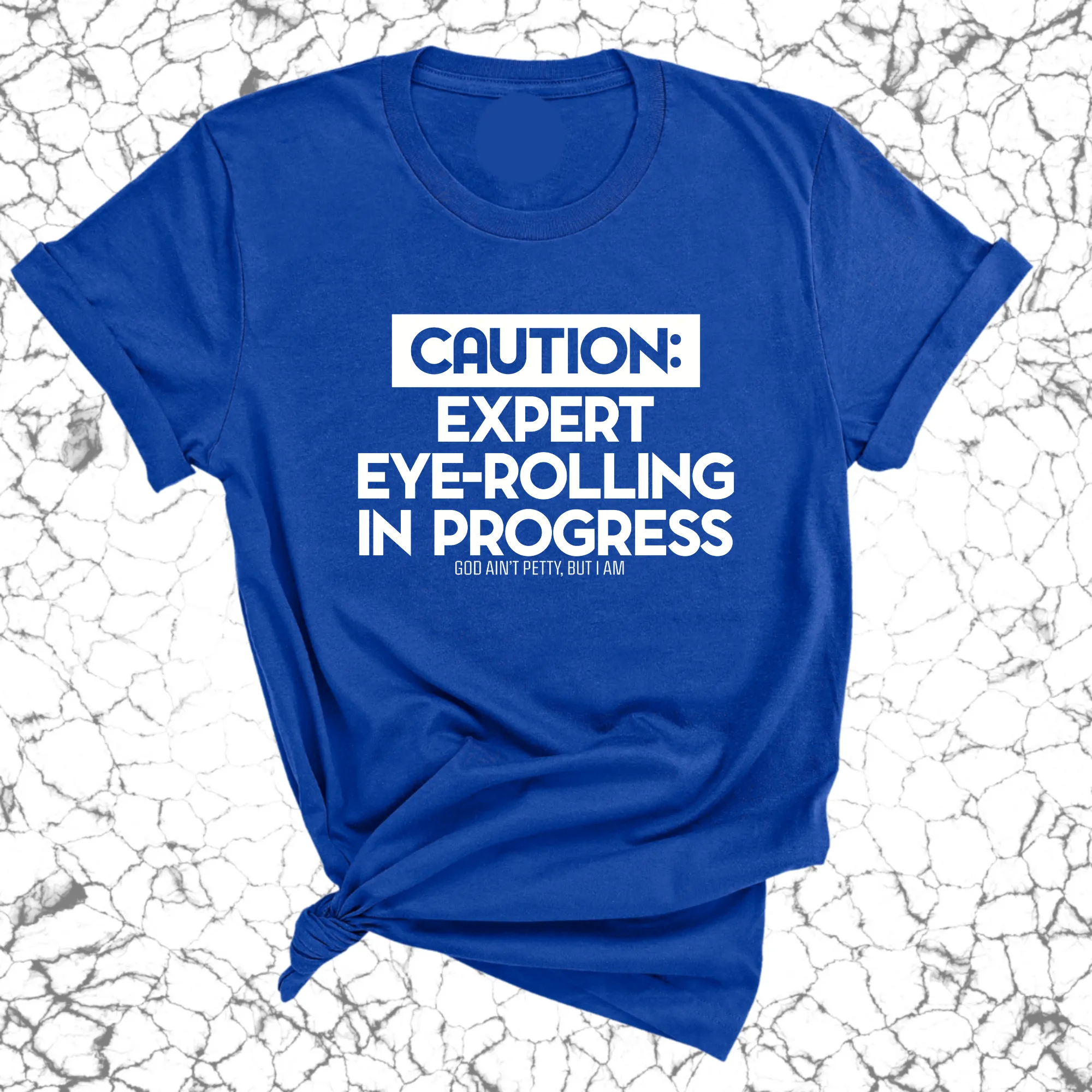 Caution Expert eye-rolling in progress Unisex Tee