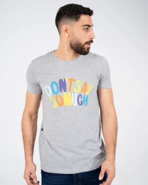 Dont Say Mens Printed T-shirt