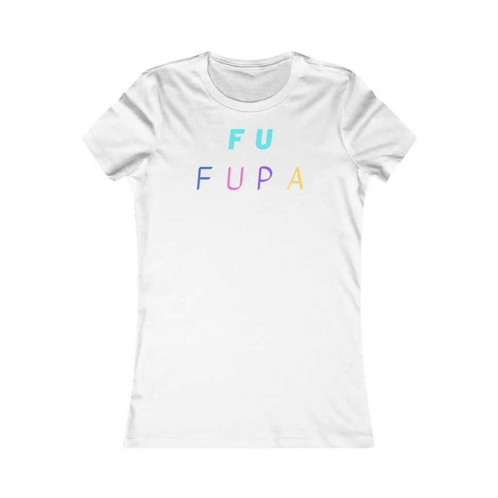 F U FUPA: Women's Favorite Tee