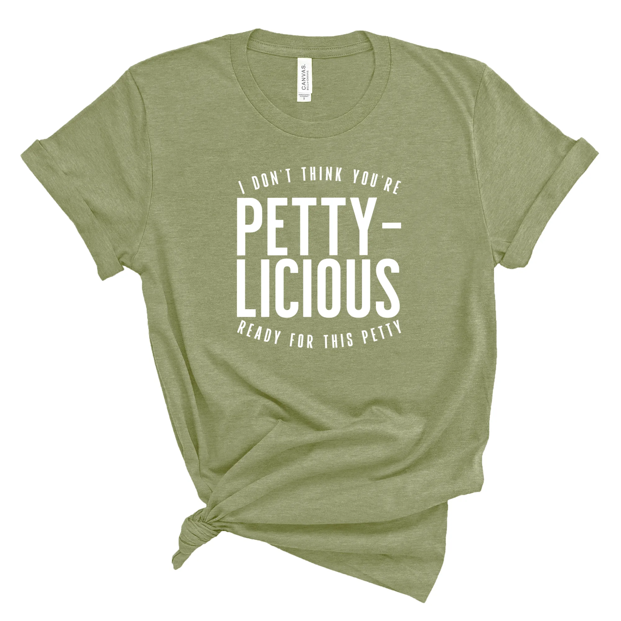 I don't think you're  ready for this Pettylicious Unisex Tee