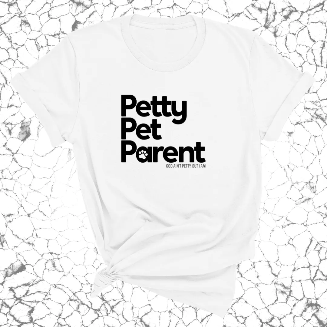 Petty Pet Parent Unisex Tee