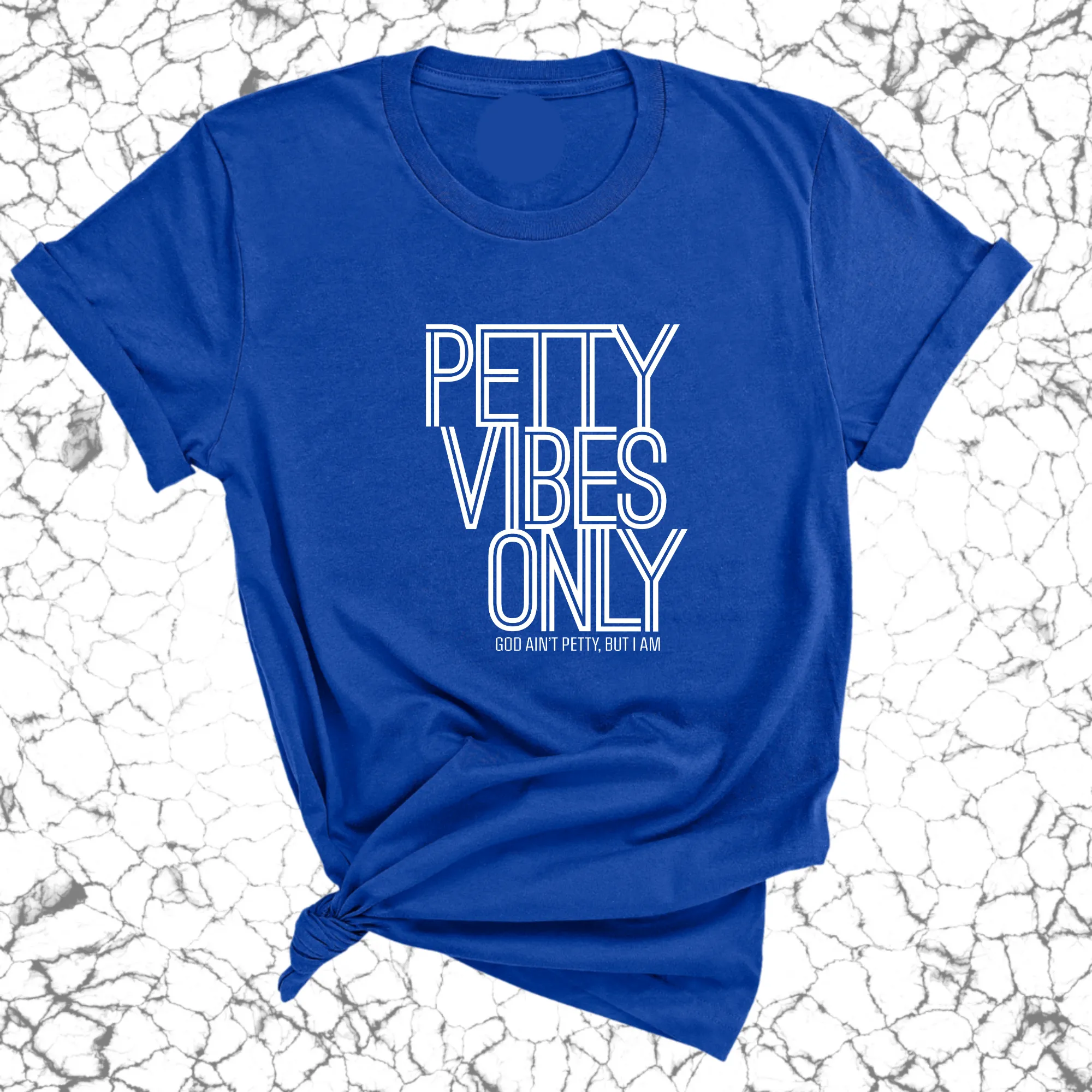 Petty Vibes Only Unisex Tee