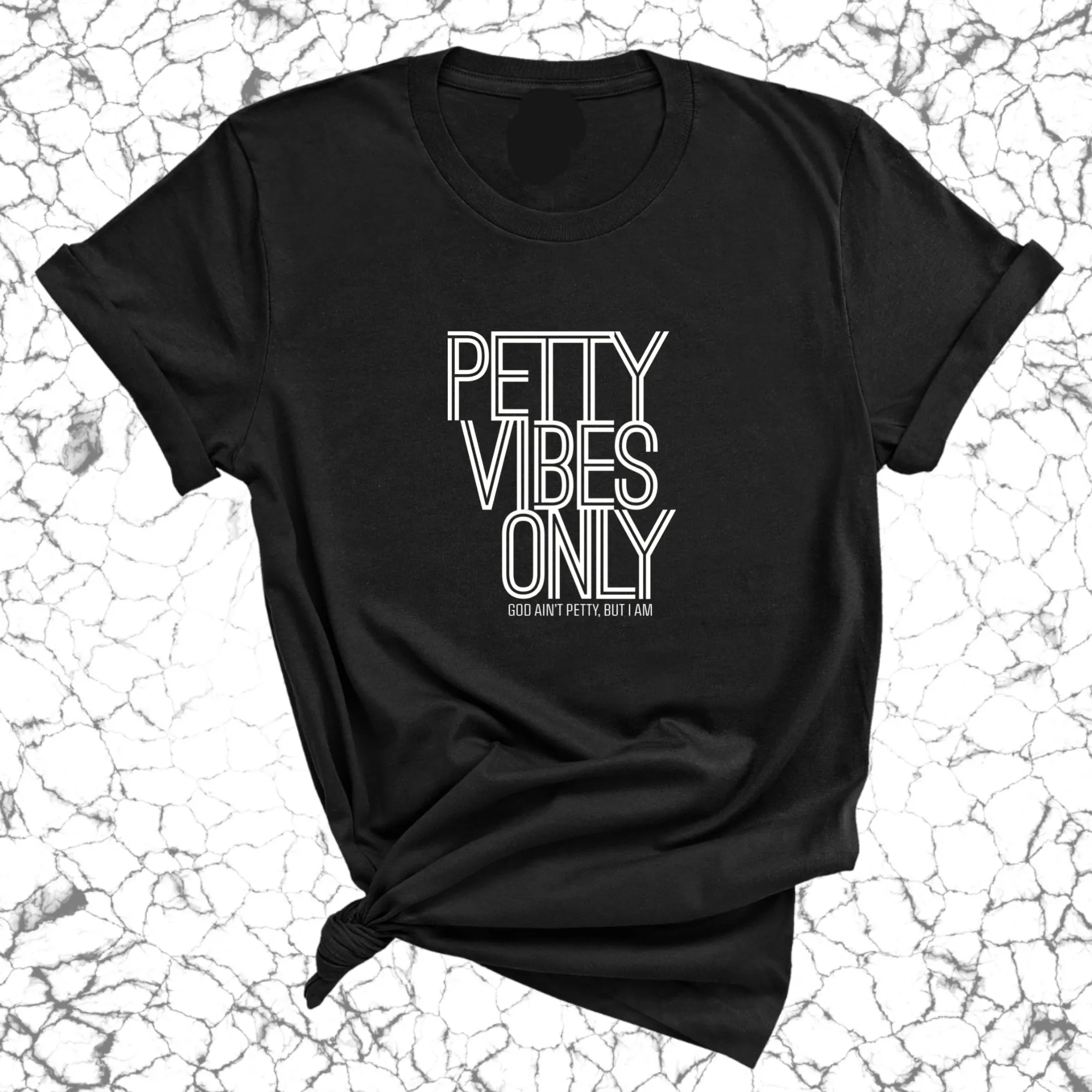 Petty Vibes Only Unisex Tee