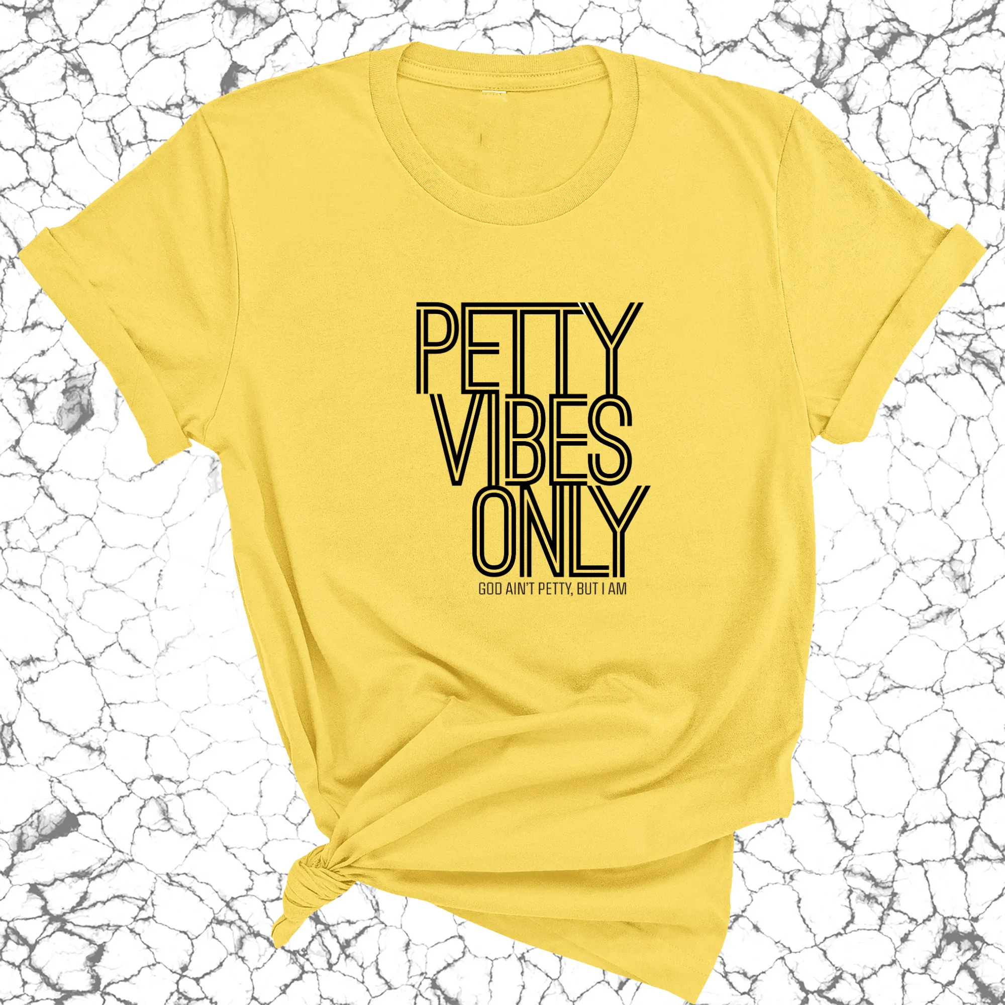 Petty Vibes Only Unisex Tee