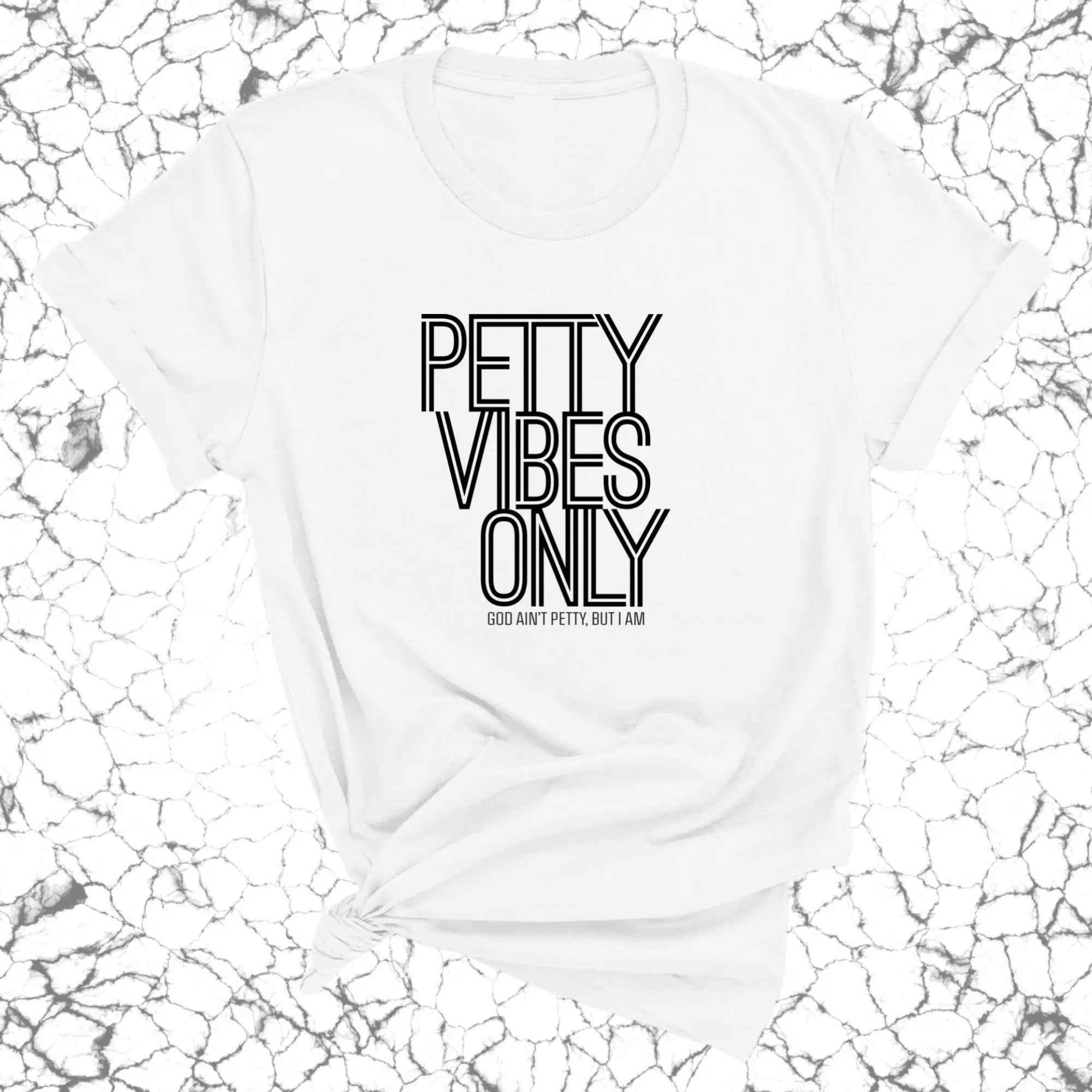 Petty Vibes Only Unisex Tee