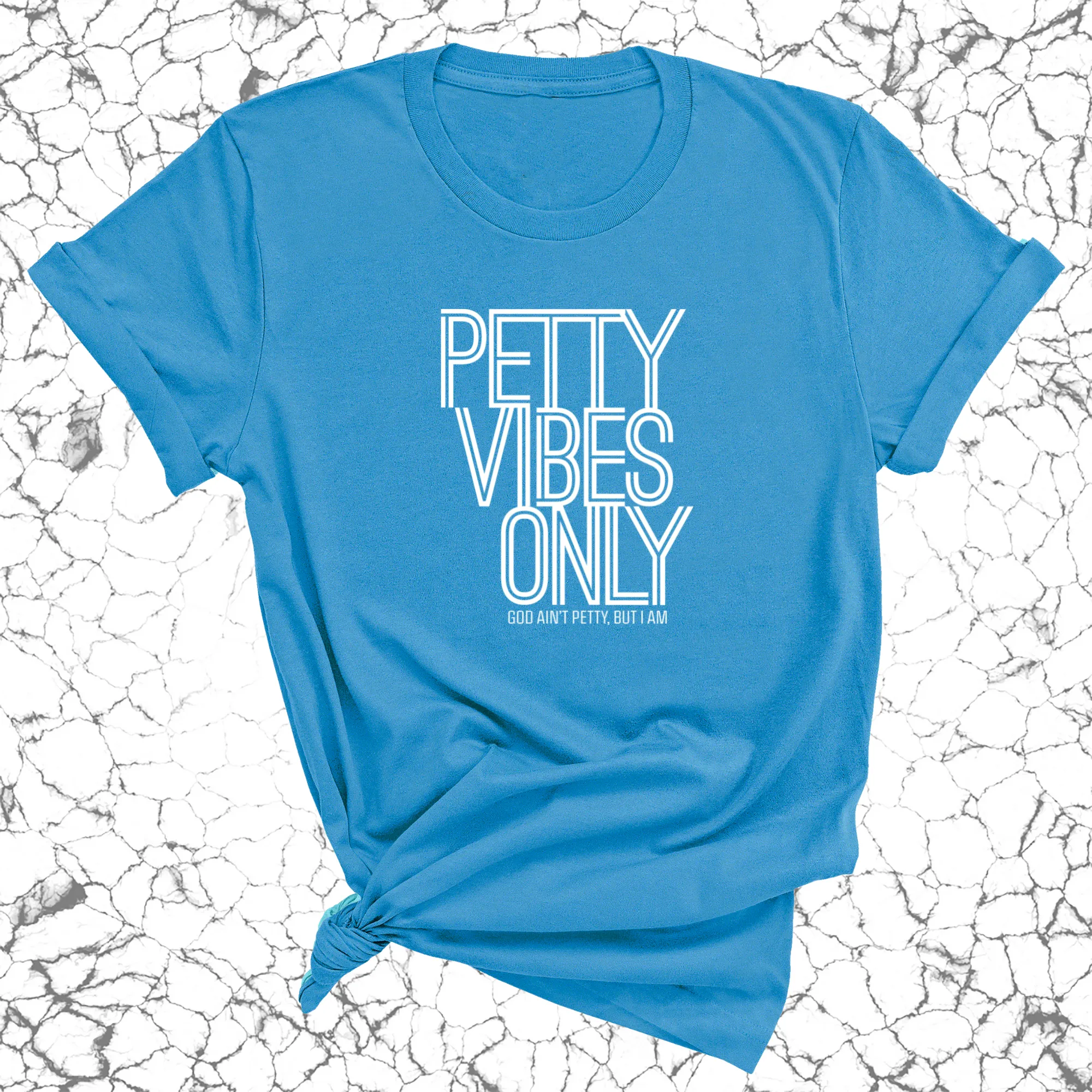 Petty Vibes Only Unisex Tee