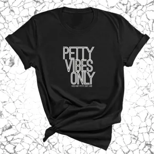 Petty Vibes Only Unisex Tee