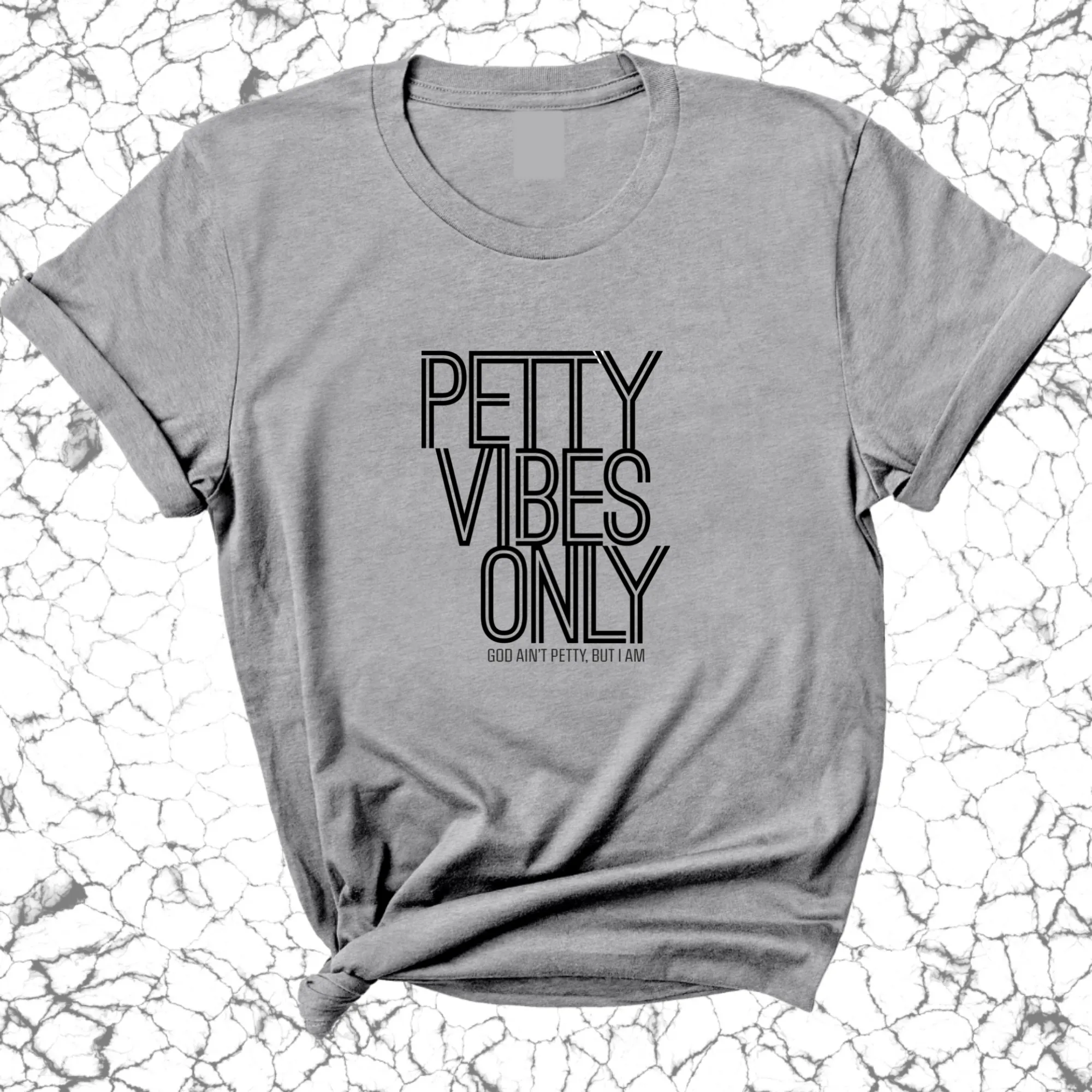 Petty Vibes Only Unisex Tee