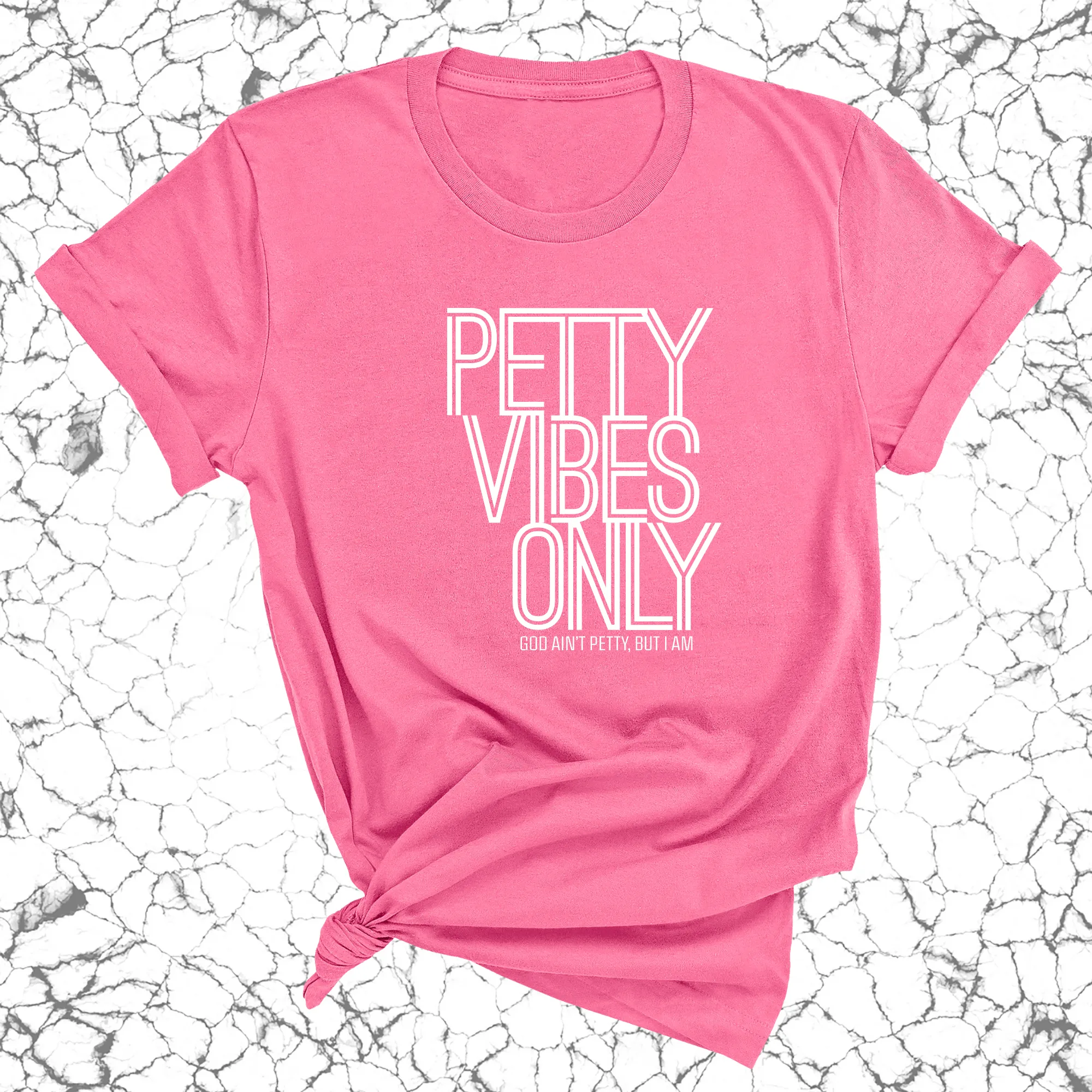 Petty Vibes Only Unisex Tee