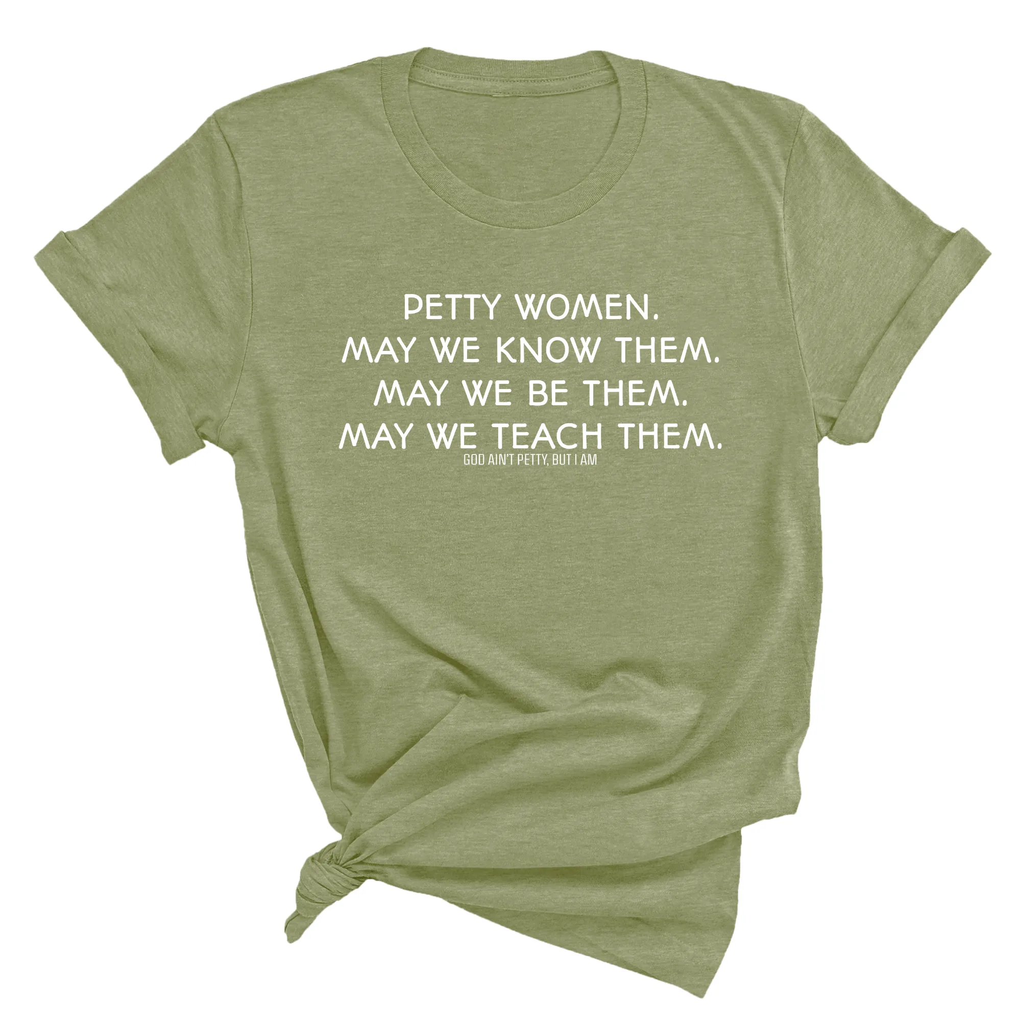 Phenomenally Petty Unisex Tee (MILITARY GREEN/WHITE)