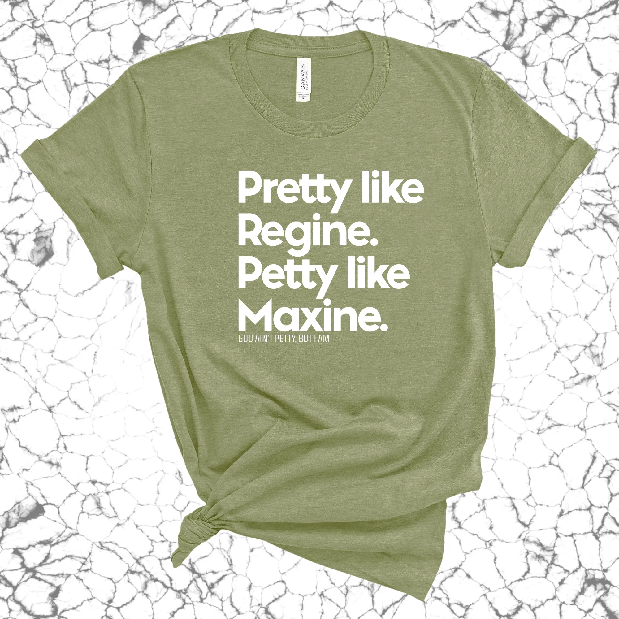 Pretty like Regine. Petty like Maxine Unisex Tee